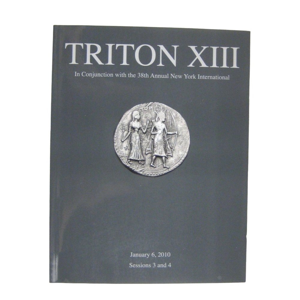 Triton XIII Auction Catalog Sessions 3 and 4 January 2010 Coins Numismatic